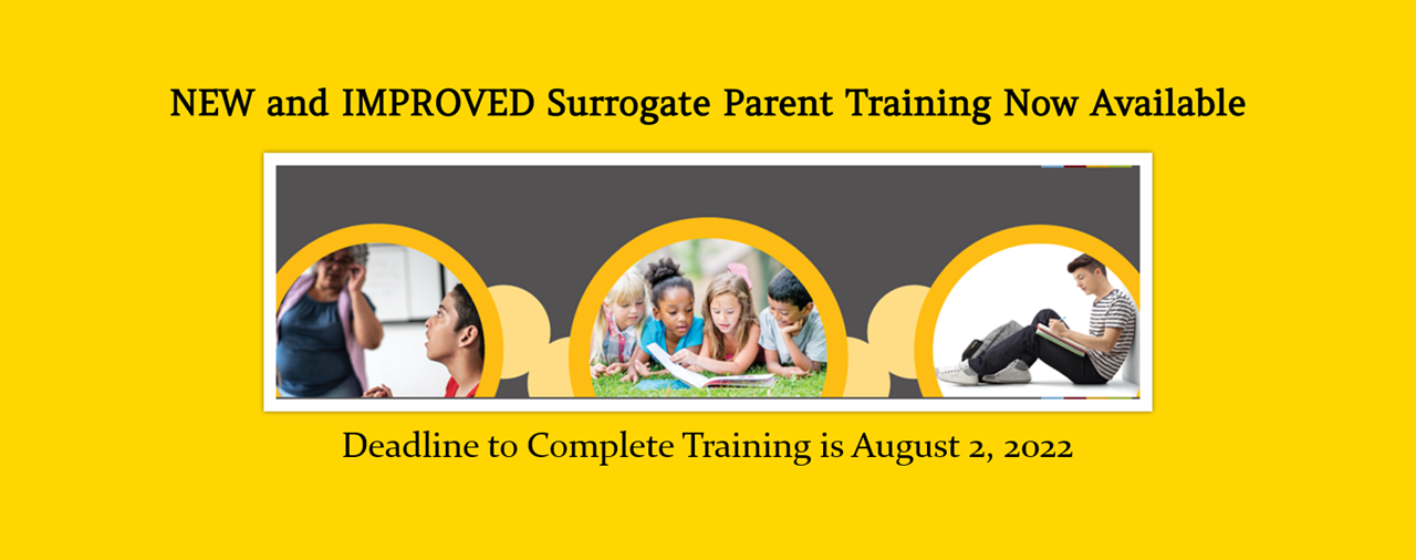 Yellow Background with Black text.. New and Improved Surrogate Parent Training Now Available. Three pictures featuring children and one photo showing a child and adult.