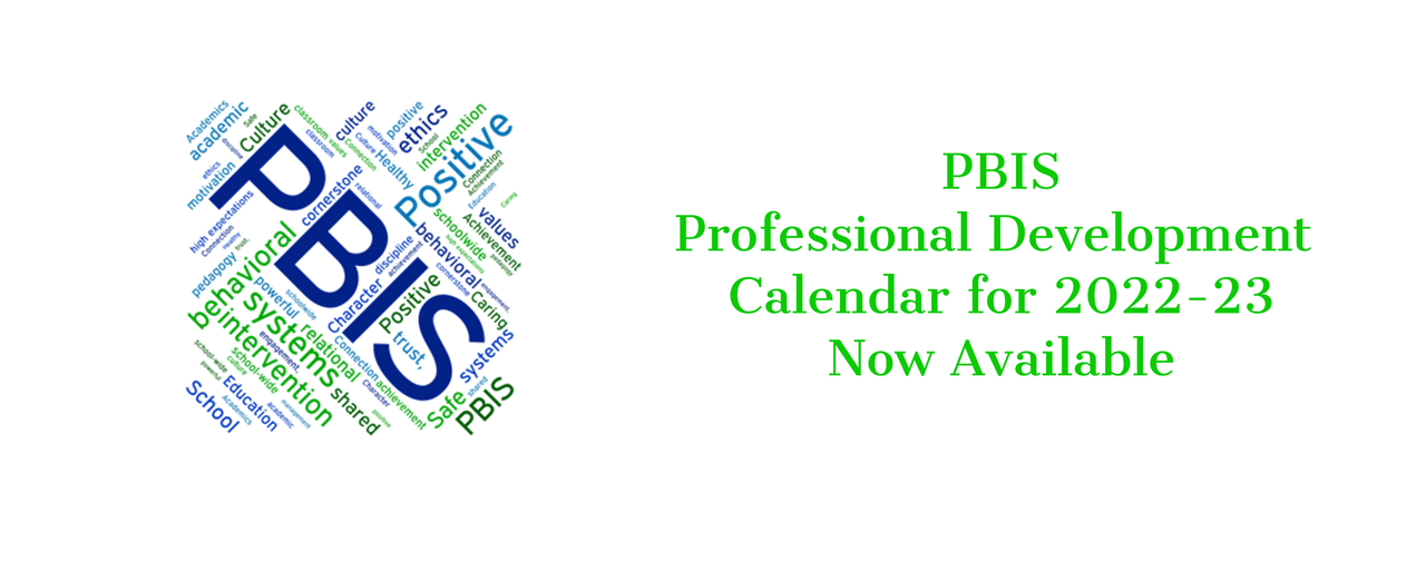 PBIS professional development calendar for 2022-23 now available. 