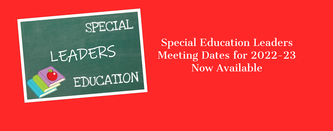Special education leaders meeting dates for 2022-23 now available. Picture of chalkboard with Special Education Leaders written in white chalk.