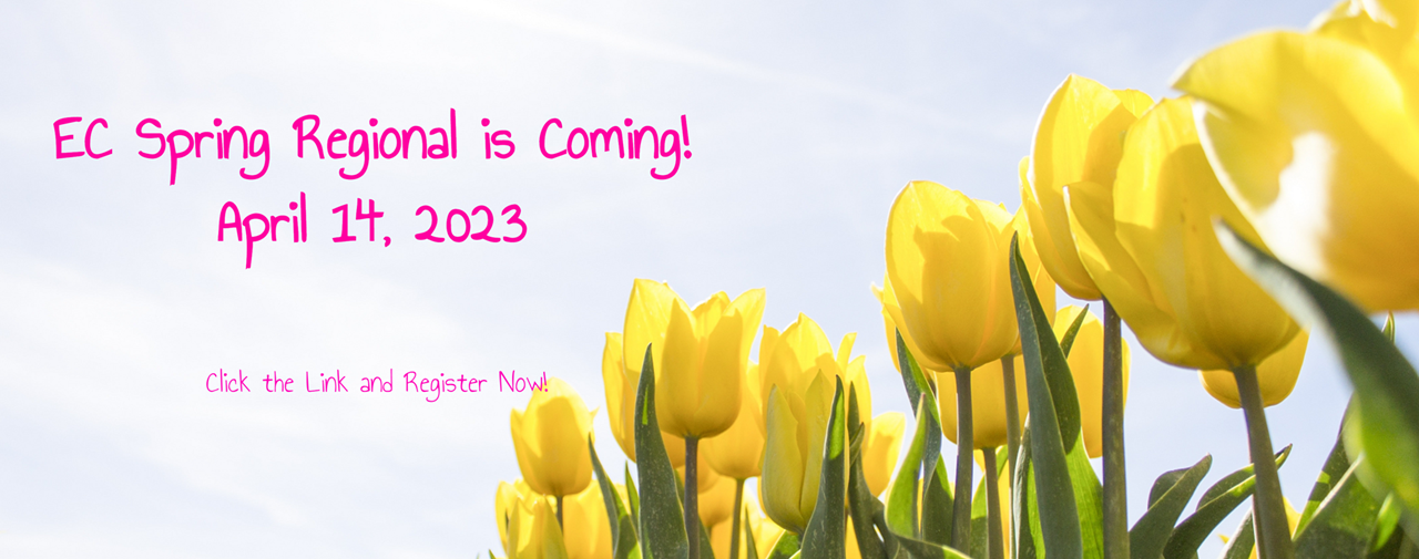 Field of yellow tulips and sky in the background. Pink text in the sky reading, EC Spring Regional is Coming! April 14, 2023. Click the link and register now.
