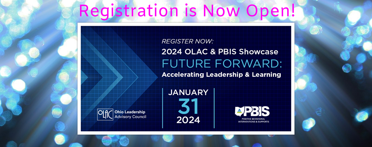 Registration is now open for the 2024 OLAC & PBIS Showcase.