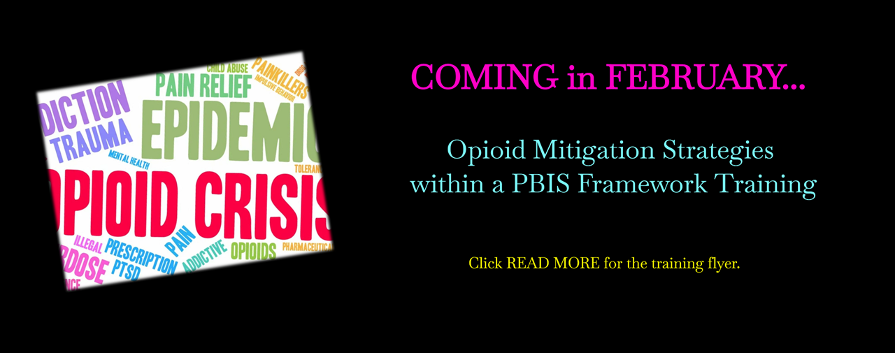 Black background. Pink text...Coming in February... Light blue text...Opioid Mitigation Strategies within a PBIS Framework Training.