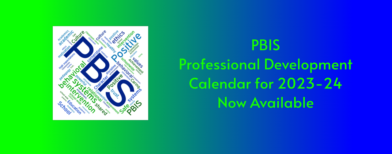 PBIS word cloud on green to blue gradient background. PBIS Professional Development Calendar for 2023-24 Now Available.